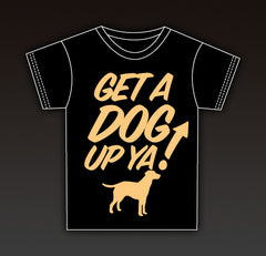 GET A DOG UP YA!
